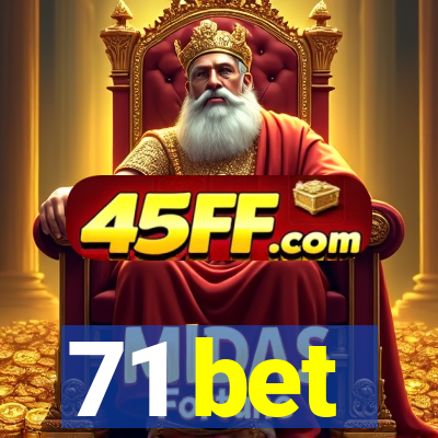 71 bet